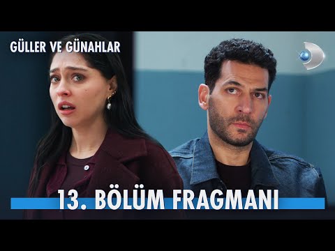 Güller ve Günahlar 13. Bölüm Fragmanı                                                                                                                                                                                                                     