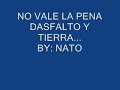 NO VALE LA PENA DASFALTO Y TIERRA