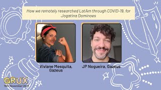 How we remotely researched LatAm through COVID-19, for Jogatina Dominoes, Gazeus - GRUX Online 2021