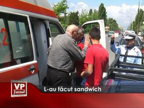 L-au făcut sandwich