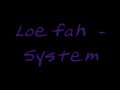 Loefah - System (Dubstep) Loefah - System (Dubstep)