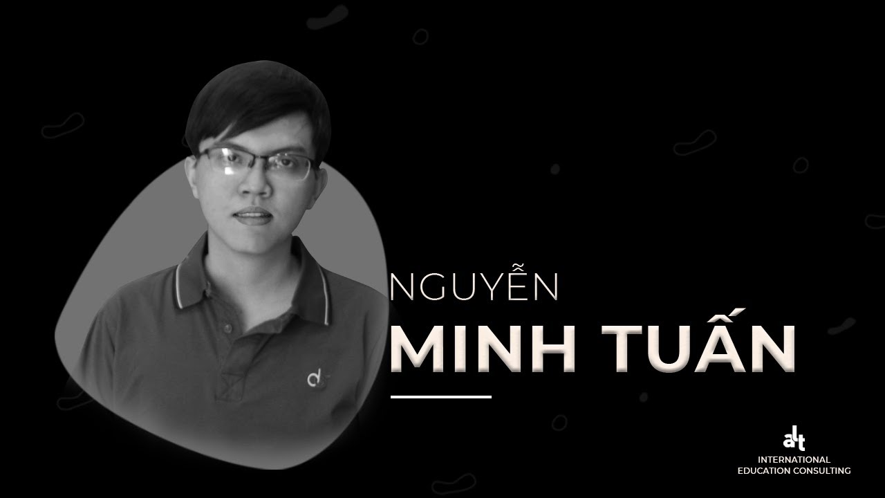 Nguyễn Minh Tuấn: “Em đã có những trải nghiệm rất tuyệt vời tại ALT” | ALT Scholarships