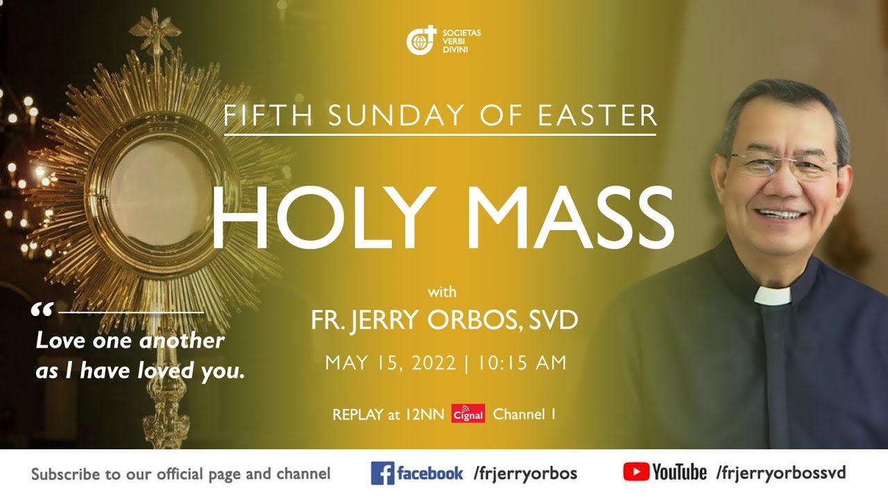 Holy Mass 15 May 2022 with Fr. Jerry Orbos, SVD | 5th Sunday of Easter