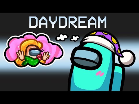 Daydream Mod in Among Us