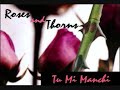 Roses and Thorns - Tu Mi Manchi