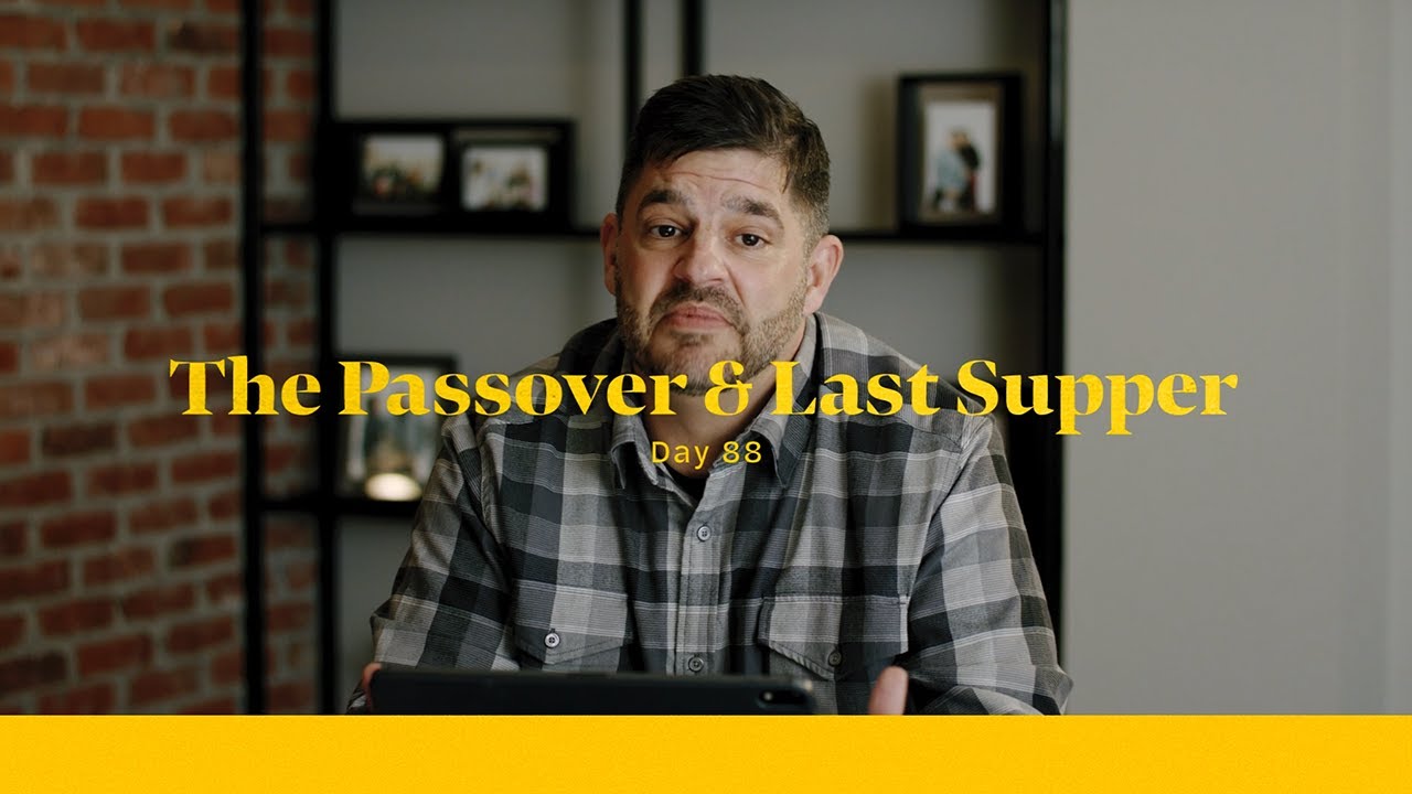 Life of Christ Day 88 Devo | The Passover & Last Supper