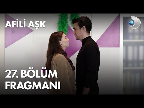 Afili Aşk 27. Bölüm Fragmanı                                                                                                                                                                                                                              