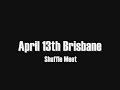 Brisbane Shuffle Meet. 13.04.08 *NEW*