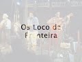 C�sar Oliveira e Rog�rio Melo - Os Loco da Fronteira