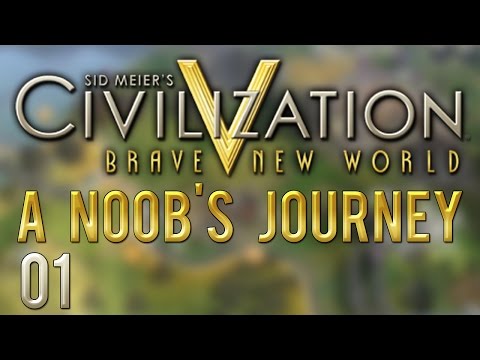 Civilization 5 (A Noob's Journey) - Episode 1