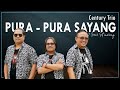 Century Trio - Pura - Pura Sayang