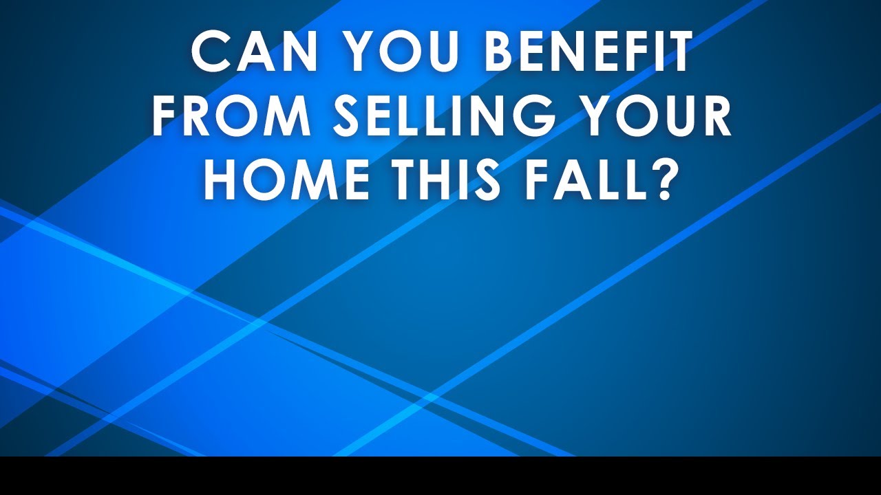 A Few Different Benefits of Selling Your Home in the Fall