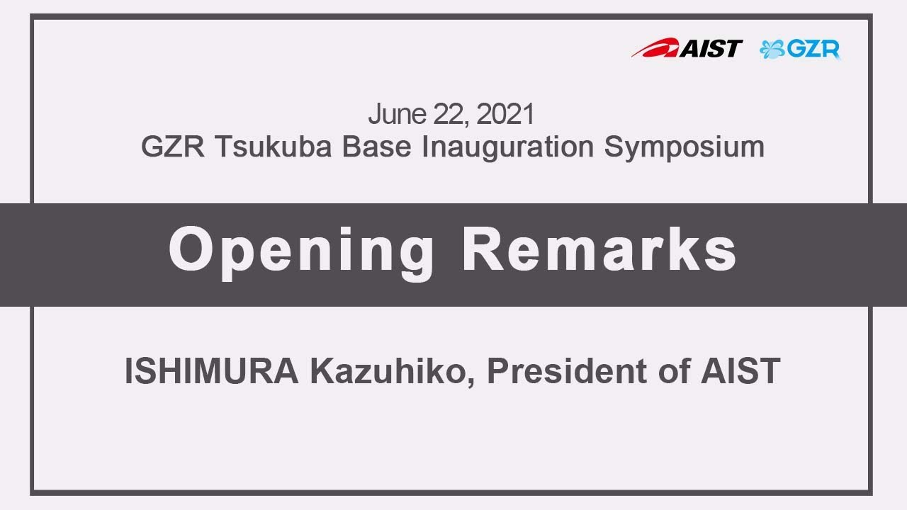 GZR Tsukuba Base Inauguration Symposium – Opening Remarks