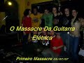 todas na trave kkkkkkkkkkk! divertido! :d burn a mil!!!! auehaie

primeiro massacre da guitarra el�trica - pictures of home (deep purple) and burn (mr. big version) bass solos by samuel henrique mumu

prets - guitarra
beto leoneti - guitarra
daniel rezende - guitarra
samuel henrique - baixo
alysson rezende - batera
wellington ruvieri - batera
carla viana - vocais
marcel - vocais 

bronze night club 05/07/07 

primeiro massacre:

prets - guitarra
beto leoneti - guitarra
daniel rezende - guitarra
samuel henrique - baixo
alysson rezende - batera
carla viana - vocais
marcel - vocais