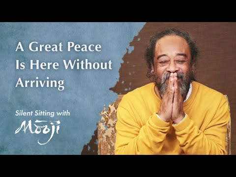Mooji Video: A Great Peace Is Here Without Arriving