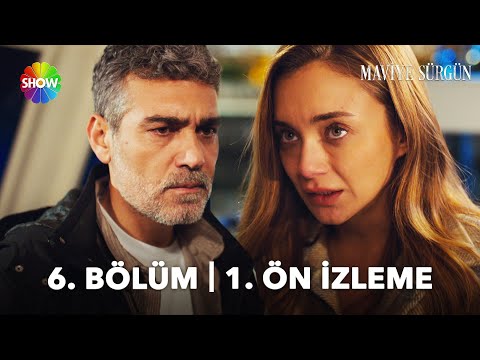 Maviye Sürgün 6. Bölüm Ön İzleme                                                                                                                                                                                                                          