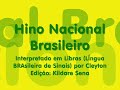 Hino Nacional Brasileiro (Libras by Cleyton)