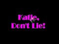 When Katie Olson was quite young, she developed a habit of lying. We then tried to call her on it whenever we could. This is an example.