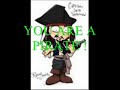 You Are A Pirate(Jack Sparrow)