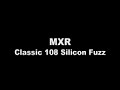 MXR classic 108 Silicon Fuzz pedal demo