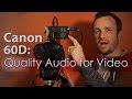 Canon 60D Setup - Quality Audio for Video