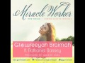 Miracle Worker - Glowreeyah Braimah Ft. Nathaniel Bassey Miracle Worker - Glowreeyah Braimah Ft. Nathaniel Bassey