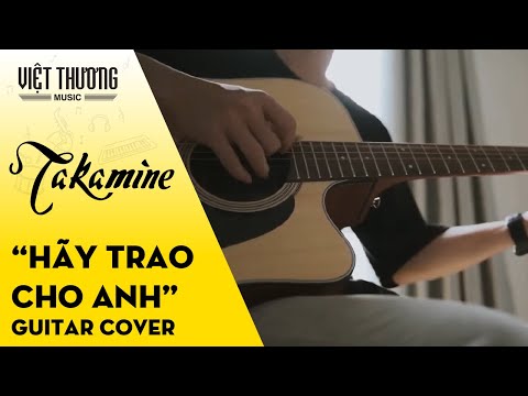 Hãy Trao Cho Anh Cover Guitar bởi Xuân Tài