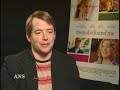 matthew broderick talks with ans entertainment news about his role in the film, then she found me, helen hunt, playing with chimps and missing the broadway stage.
