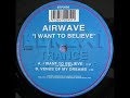 Airwave - I want to believe Airwave - I want to believe