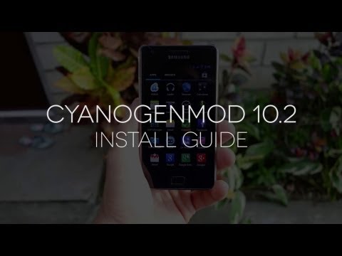 How to Install Cyanogenmod 10.2 (Android 4.3) for the Samsung Galaxy S2