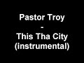 Pastor Troy - This Tha City (instrumental)