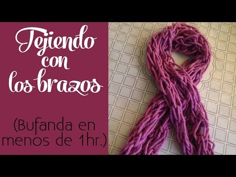 Cómo tejer: Con los brazos