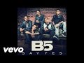 B5 Say Yes Official Music Video and Lyrics