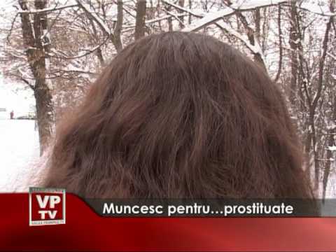 Muncesc pentru…prostituate