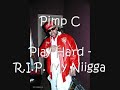 Pimp C - Play Hard