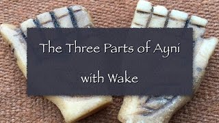 The Three Parts of Ayni with Wake