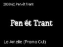 Pen ét Trant - Le Amelie (Promo-cut)