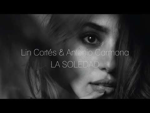 La soledad - Lin Cortés Ft Antonio Carmona 