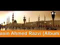 Aasman Ghar Tere Talwo Ka (Part 1) - Alhaj Sayed Yasin Ahmed Sahab