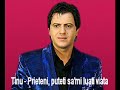 Tinu - Prieteni, puteti sa'mi luati viata