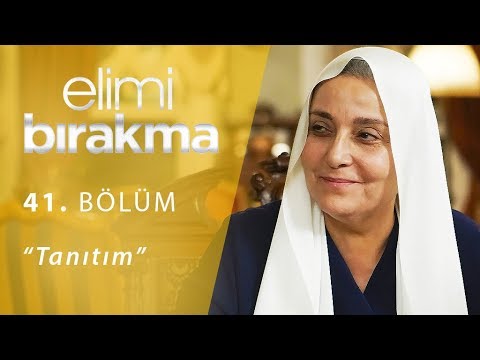 Elimi Bırakma 41. Bölüm Fragmanı                                                                                                                                                                                                                          