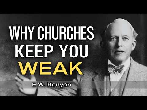 Why Most Churches Keep You Spiritually Weak on Purpose | E.W. Kenyon Teachings