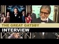 The Great Gatsby Interview 2013 - Amitabh Bachchan at NYC Premiere : Beyond The Trailer