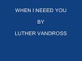 when i need you   luther vandross