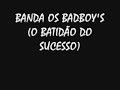 BANDA OS BADBOY\