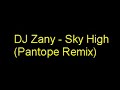 DJ Zany - Sky High (Pantope Remix)