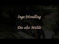 Inge Wendling - Die alte Mühle