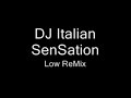 DJ Italian SenSation- Low ReMix