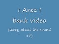 i arez i bank video (commentary)