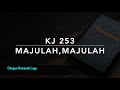 KJ 253 Majulah, Majulah